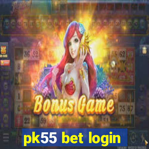 pk55 bet login